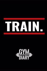 TRAIN Gym Diary