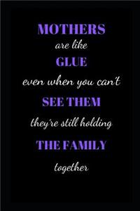 Mothers are like glue