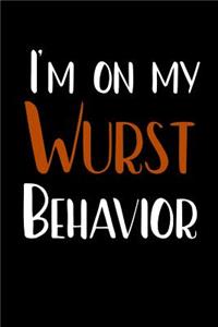 I'm on my Wurst Behavior