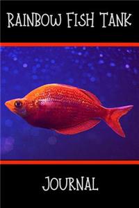 Rainbow Fish Tank Journal
