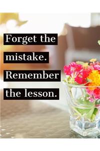 Forget the mistake remember the lesson