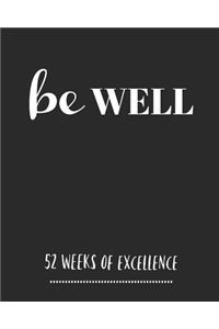 Be Well 52 Weeks Of Excellence