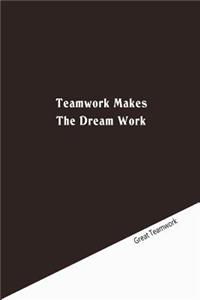 Teamwork makes the dream work