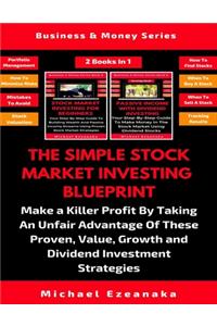 The Simple Stock Market Investing Blueprint (2 Books In 1)