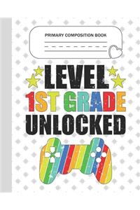 Primary Composition Book - Level 1st Grade Unlocked