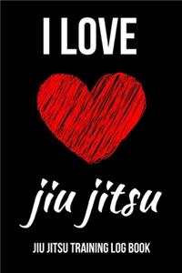 I Love Jiu Jitsu