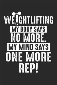 My body says NO MORE. My mind says ONE MORE REP