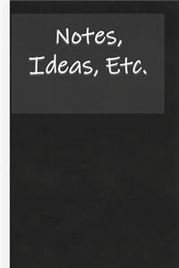 Notes, Ideas, Etc.