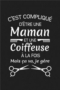 C'est Compliqué D'être Une Maman Et Une Coiffeuse À La Fois Mais Ça Va Je Gére