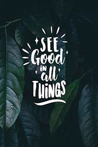 See good in all things
