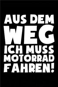 ...Muss Motorradfahren!