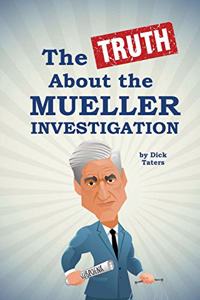 The Truth About the Mueller Investigation