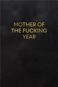 Mother of the Fucking Year