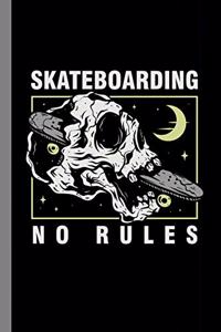 Skateboarding No Rules