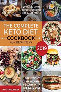 Complete Keto Diet Cookbook For Beginners 2019
