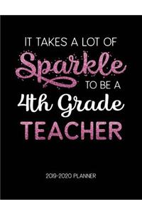 It Takes A Lot of Sparkle to Be A 4Th Grade Teacher 2019-2020 Planner