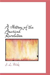 A Histroy of the American Revolution