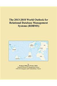 The 2013-2018 World Outlook for Relational Database Management Systems (RDBMS)