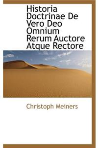 Historia Doctrinae de Vero Deo Omnium Rerum Auctore Atque Rectore