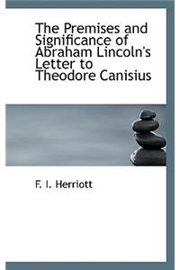 The Premises and Significance of Abraham Lincoln's Letter to Theodore Canisius