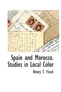 Spain and Morocco. Studies in Local Color
