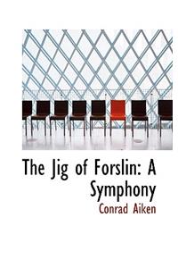 The Jig of Forslin: A Symphony