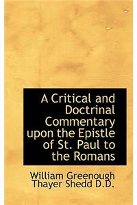 A Critical and Doctrinal Commentary Upon the Epistle of St. Paul to the Romans