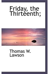 Friday, the Thirteenth;