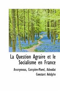La Question Agraire Et Le Socialisme En France