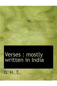 Verses: Mostly Written in India