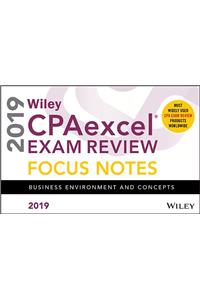 Wiley Cpaexcel Exam Review 2019 Focus Notes: Business Environment and Concepts