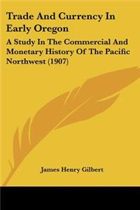 Trade And Currency In Early Oregon
