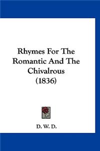 Rhymes for the Romantic and the Chivalrous (1836)