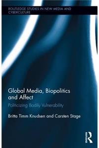 Global Media, Biopolitics, and Affect