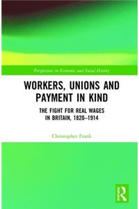 Workers, Unions and Payment in Kind