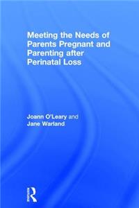 Meeting the Needs of Parents Pregnant and Parenting After Perinatal Loss