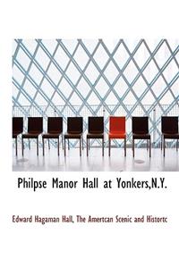 Philpse Manor Hall at Yonkers, N.Y.