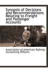 Synopsis of Decisions and Recommendations Relating to Freight and Passenger Accounts