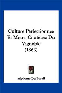 Culture Perfectionnee Et Moins Couteuse Du Vignoble (1863)