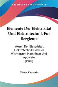 Elemente Der Elektrizitat Und Elektrotechnik Fur Bergleute