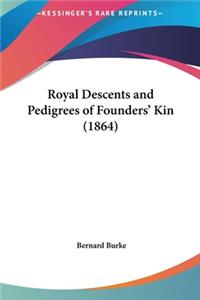 Royal Descents and Pedigrees of Founders' Kin (1864)