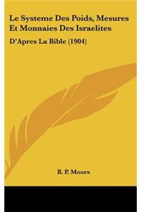 Le Systeme Des Poids, Mesures Et Monnaies Des Israelites