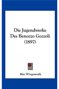 Die Jugendwerke Des Benozzo Gozzoli (1897)