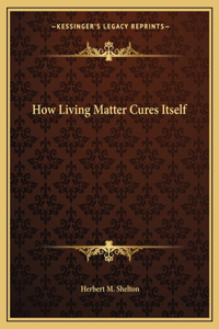 How Living Matter Cures Itself