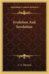 Evolution and Involution