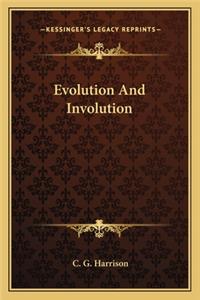 Evolution and Involution