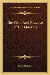 The Faith And Practice Of The Quakers