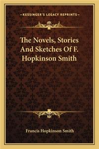 The Novels, Stories And Sketches Of F. Hopkinson Smith