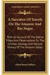 Narrative Of Travels On The Amazon And Rio Negro