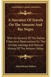 Narrative Of Travels On The Amazon And Rio Negro